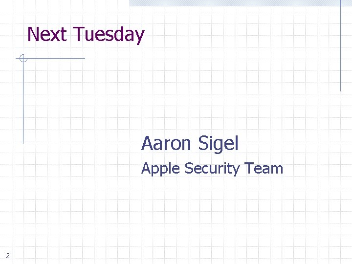 Next Tuesday Aaron Sigel Apple Security Team 2 