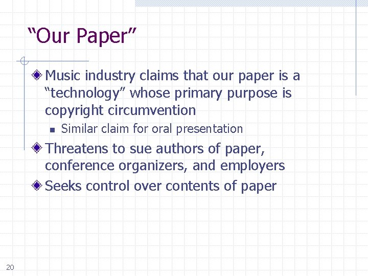 “Our Paper” Music industry claims that our paper is a “technology” whose primary purpose