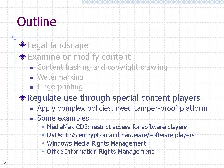 Outline Legal landscape Examine or modify content n n n Content hashing and copyright