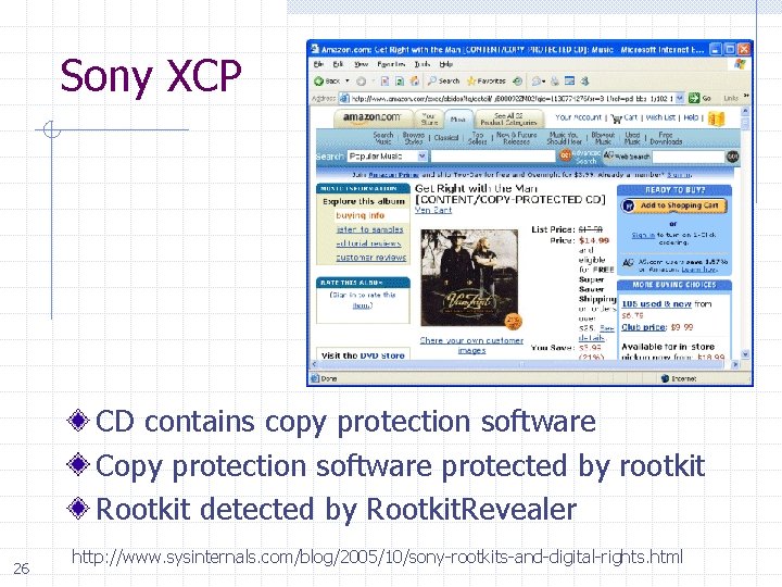 Sony XCP CD contains copy protection software Copy protection software protected by rootkit Rootkit