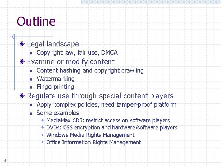 Outline Legal landscape n Copyright law, fair use, DMCA Examine or modify content n