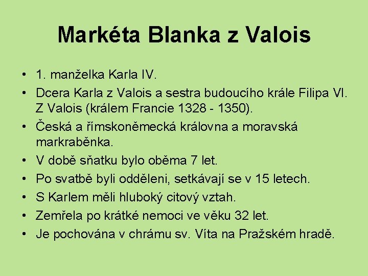 Markéta Blanka z Valois • 1. manželka Karla IV. • Dcera Karla z Valois