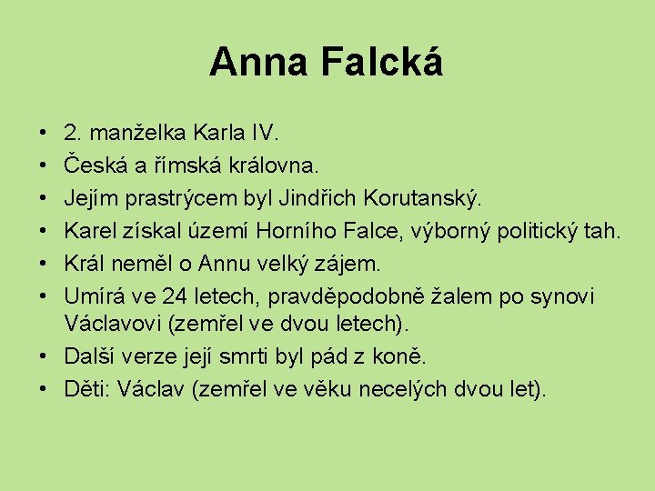 Anna Falcká • • • 2. manželka Karla IV. Česká a římská královna. Jejím