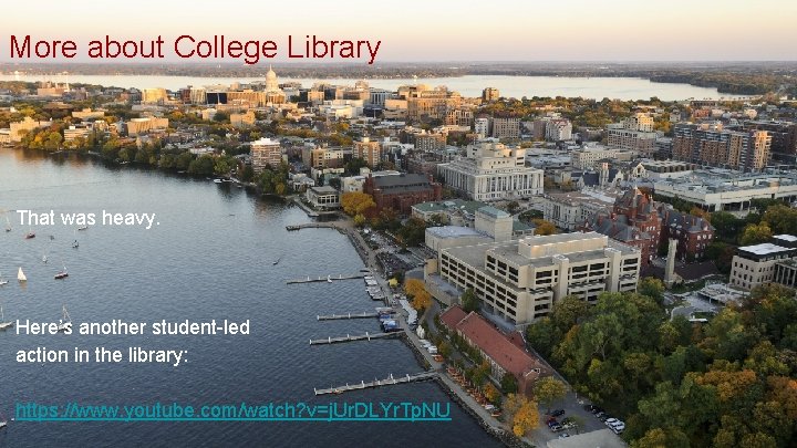 More about College Library That was heavy. Here’s another student-led action in the library: