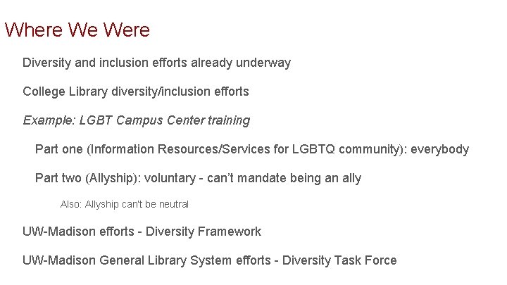 Where We Were Diversity and inclusion efforts already underway College Library diversity/inclusion efforts Example: