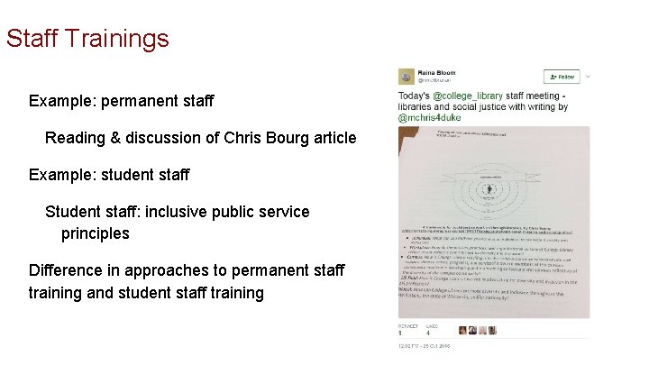 Staff Trainings Example: permanent staff Reading & discussion of Chris Bourg article Example: student