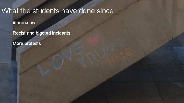 What the students have done since #therealuw Racist and bigoted incidents More protests 