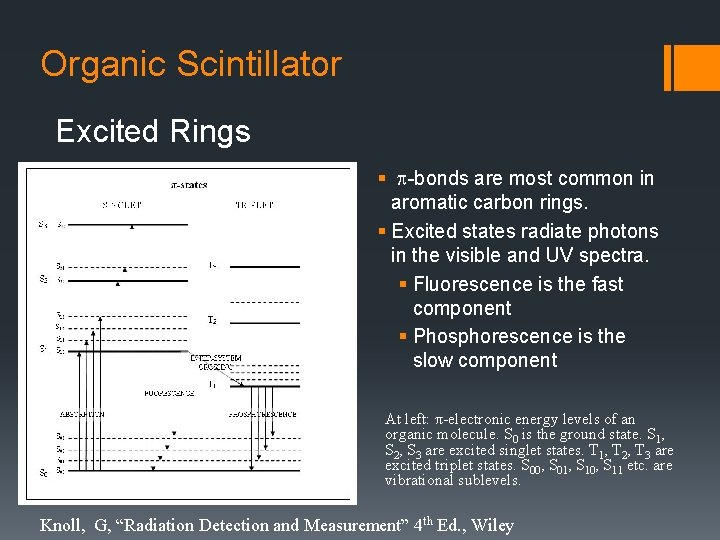 Organic Scintillator Excited Rings § p-bonds are most common in aromatic carbon rings. §