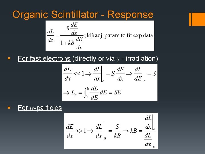 Organic Scintillator - Response § For fast electrons (directly or via g - irradiation)