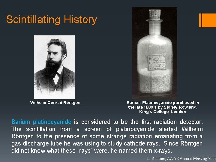 Scintillating History Wilhelm Conrad Röntgen Barium Platinocyanide purchased in the late 1800’s by Sidney