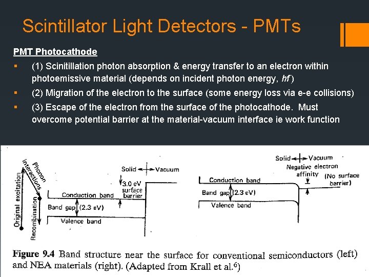 Scintillator Light Detectors - PMTs PMT Photocathode § (1) Scinitillation photon absorption & energy