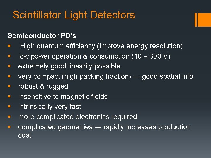 Scintillator Light Detectors Semiconductor PD’s § High quantum efficiency (improve energy resolution) § low
