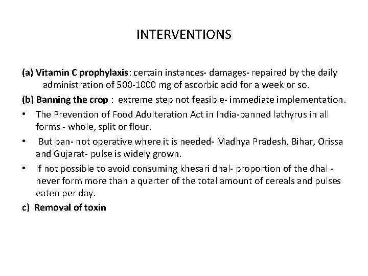 INTERVENTIONS (a) Vitamin C prophylaxis: certain instances- damages- repaired by the daily administration of