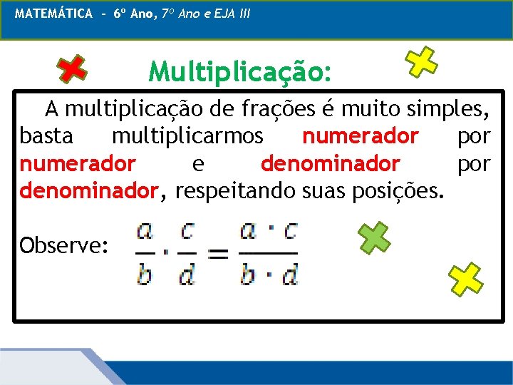 MATEMÁTICA 6º - 6º Ano, 7º Ano ecom EJA Frações: III MATEMÁTICA, Ano, Operações