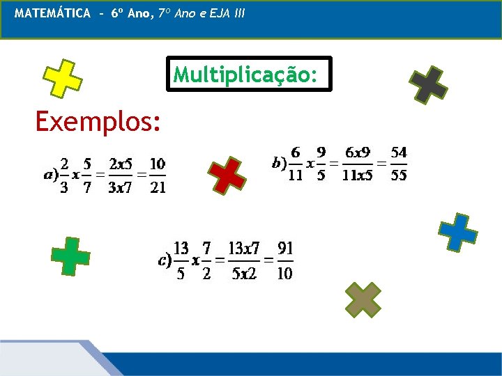 MATEMÁTICA 6º - 6º Ano, 7º Ano ecom EJA Frações: III MATEMÁTICA, Ano, Operações