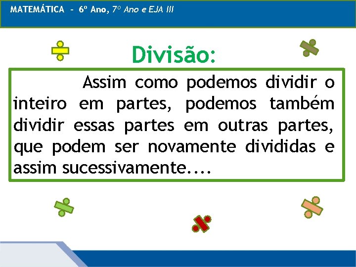 MATEMÁTICA 6º - 6º Ano, 7º Ano ecom EJA Frações: III MATEMÁTICA, Ano, Operações