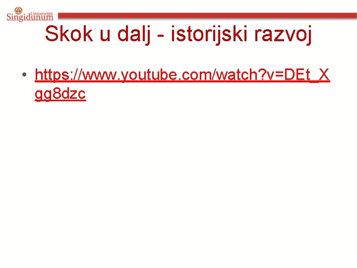 Skok u dalj - istorijski razvoj • https: //www. youtube. com/watch? v=DEt_X gg 8