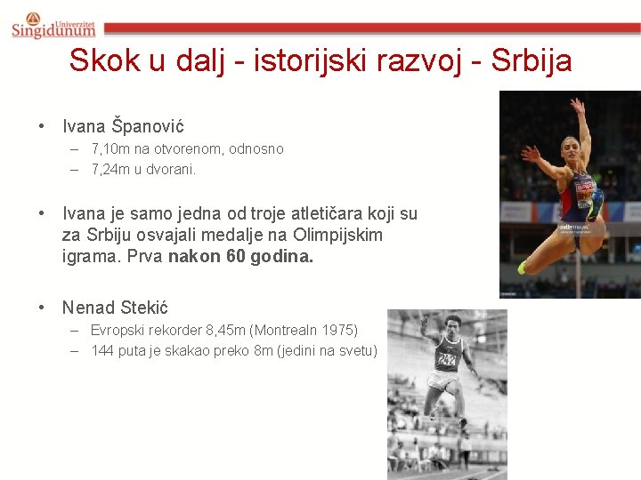 Skok u dalj - istorijski razvoj - Srbija • Ivana Španović – 7, 10