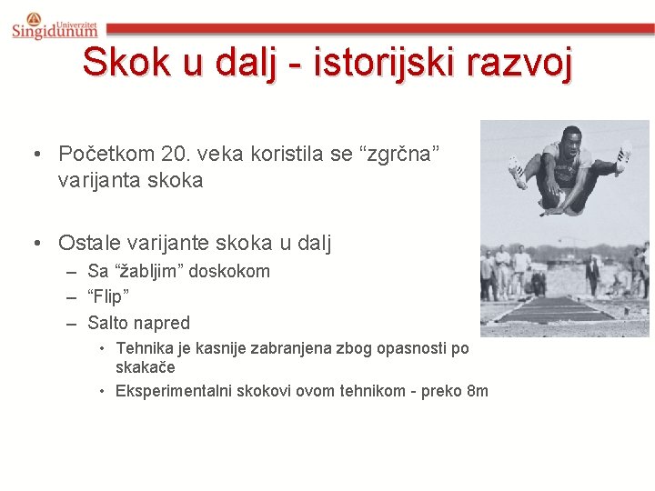 Skok u dalj - istorijski razvoj • Početkom 20. veka koristila se “zgrčna” varijanta