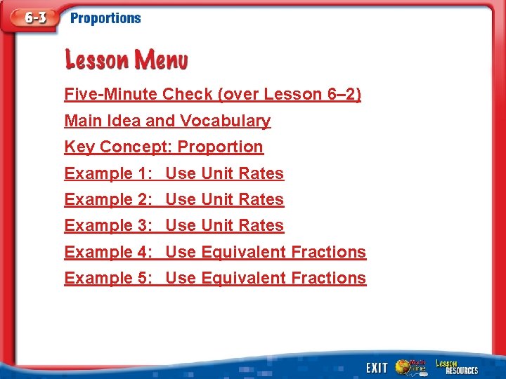 Five-Minute Check (over Lesson 6– 2) Main Idea and Vocabulary Key Concept: Proportion Example