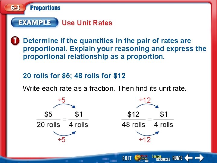 Use Unit Rates Determine if the quantities in the pair of rates are proportional.