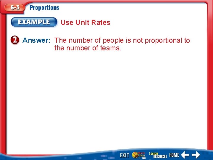 Use Unit Rates Answer: The number of people is not proportional to the number