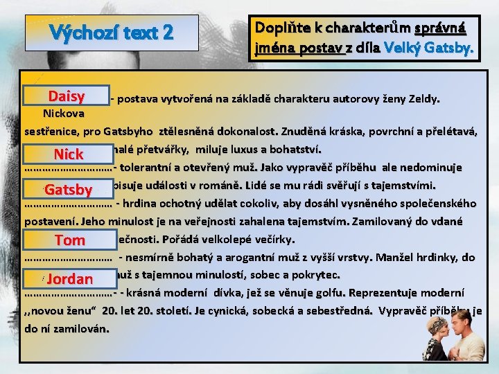 Výchozí text 2 Doplňte k charakterům správná jména postav z díla Velký Gatsby. Daisy