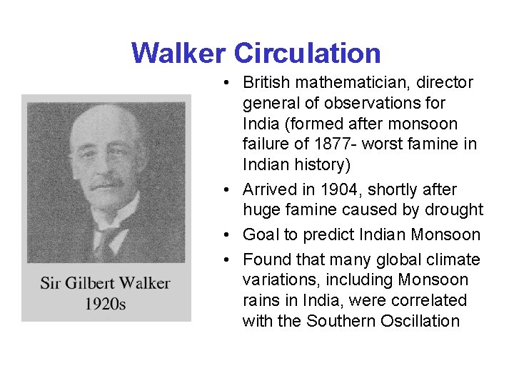 Walker Circulation • British mathematician, director general of observations for India (formed after monsoon