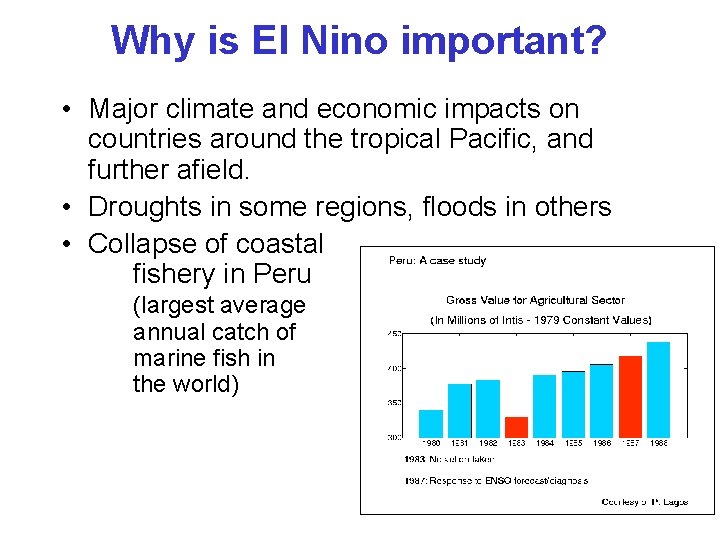 Why is El Nino important? • Major climate and economic impacts on countries around