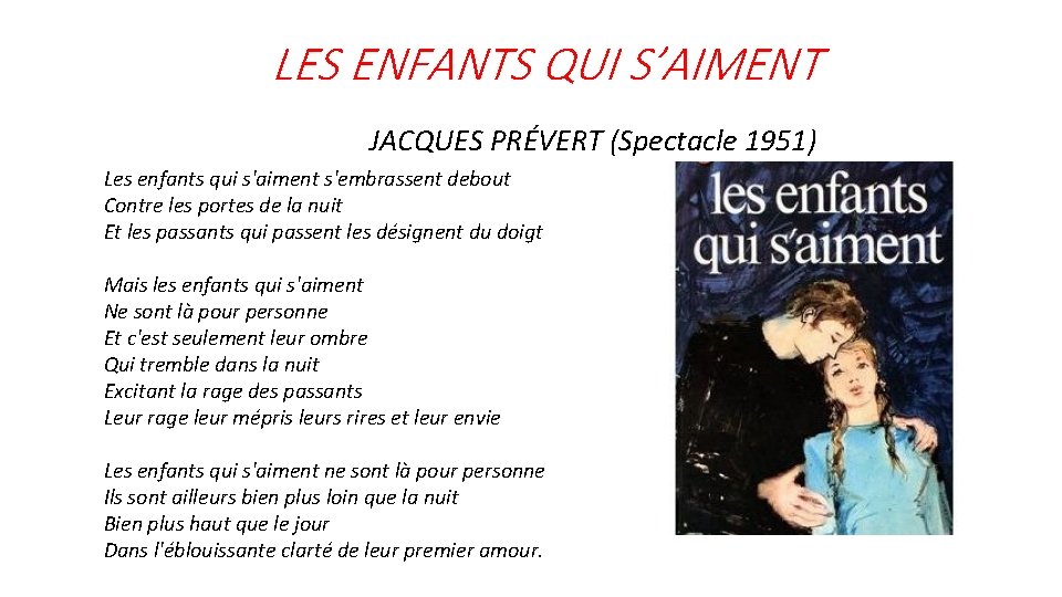 LES ENFANTS QUI S’AIMENT JACQUES PRÉVERT (Spectacle 1951) Les enfants qui s'aiment s'embrassent debout