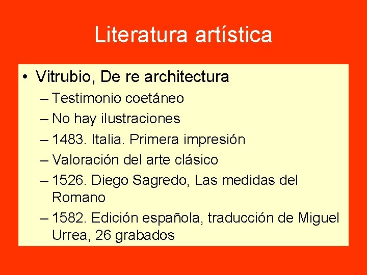 Literatura artística • Vitrubio, De re architectura – Testimonio coetáneo – No hay ilustraciones