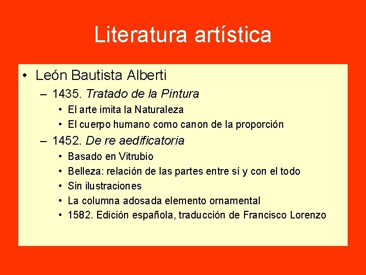 Literatura artística • León Bautista Alberti – 1435. Tratado de la Pintura • El