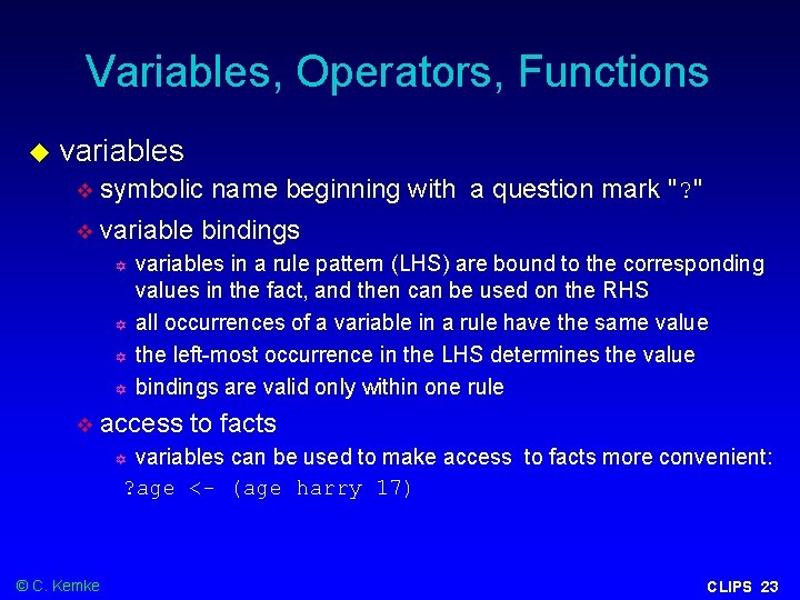 Variables, Operators, Functions variables symbolic name beginning with a question mark "? " variable