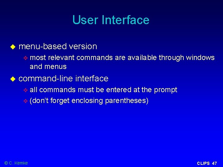 User Interface menu-based version most relevant commands are available through windows and menus command-line