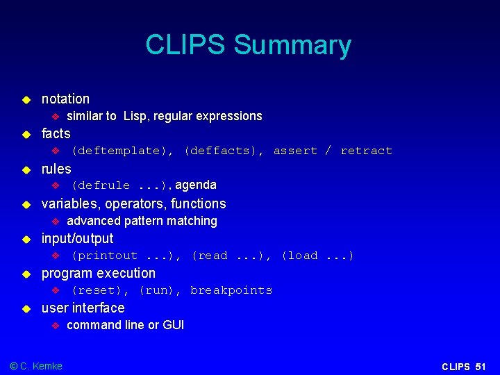 CLIPS Summary notation facts (printout. . . ), (read. . . ), (load. .