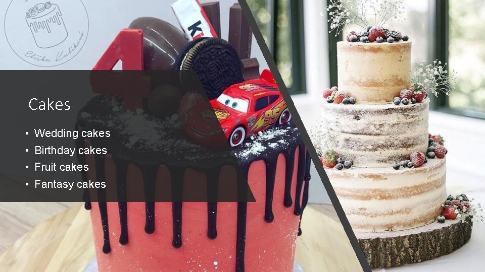 Cakes • Wedding cakes • Birthday cakes • Fruit cakes • Fantasy cakes 