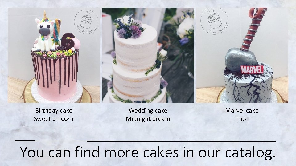 Birthday cake Sweet unicorn Wedding cake Midnight dream Marvel cake Thor You can find