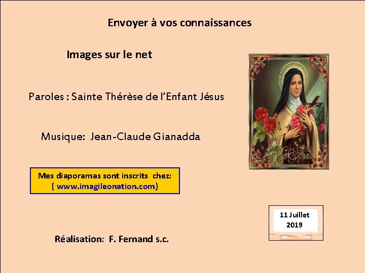 Envoyer à vos connaissances Images sur le net Paroles : Sainte Thérèse de l’Enfant