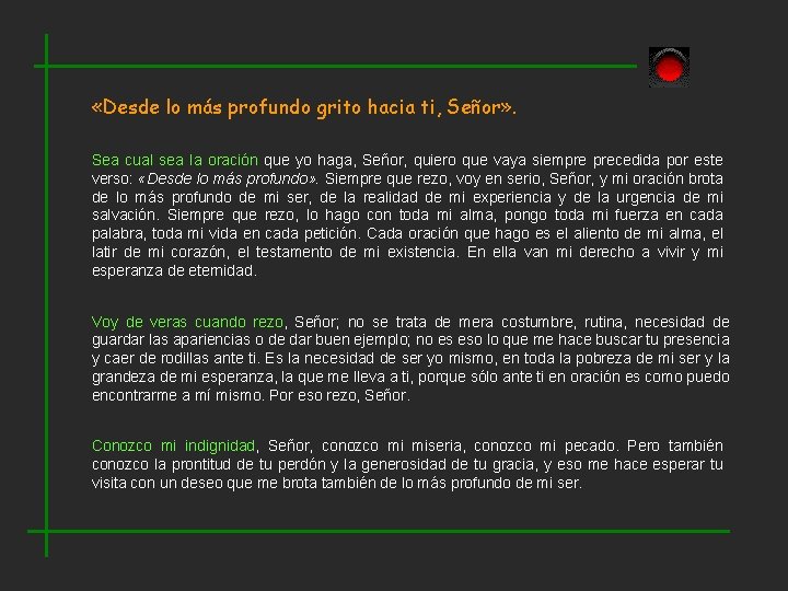  «Desde lo más profundo grito hacia ti, Señor» . Sea cual sea la