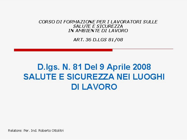 CORSO DI FORMAZIONE PER I LAVORATORI SULLE SALUTE E SICUREZZA IN AMBIENTE DI LAVORO