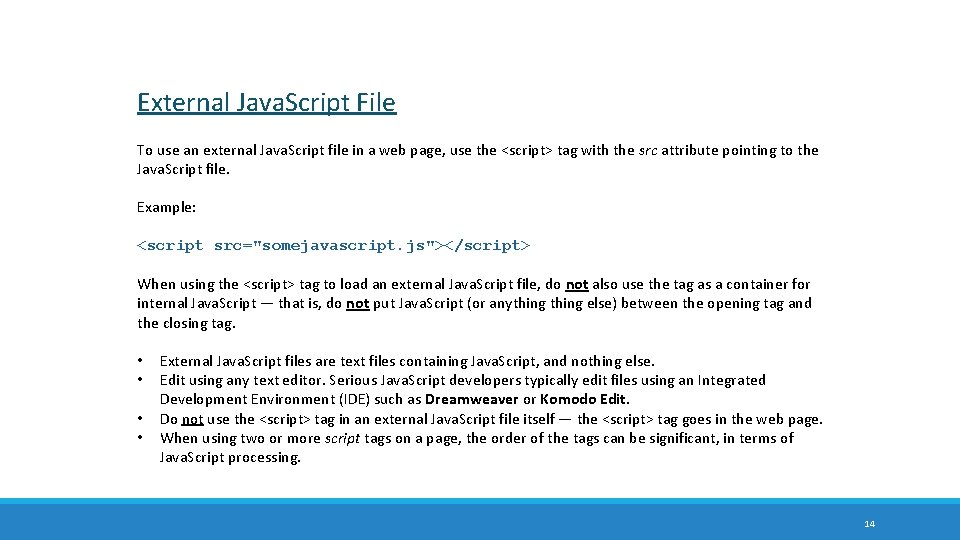 External Java. Script File To use an external Java. Script file in a web