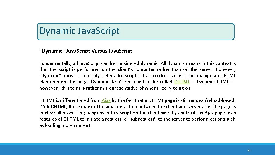 Dynamic Java. Script “Dynamic” Java. Script Versus Java. Script Fundamentally, all Java. Script can