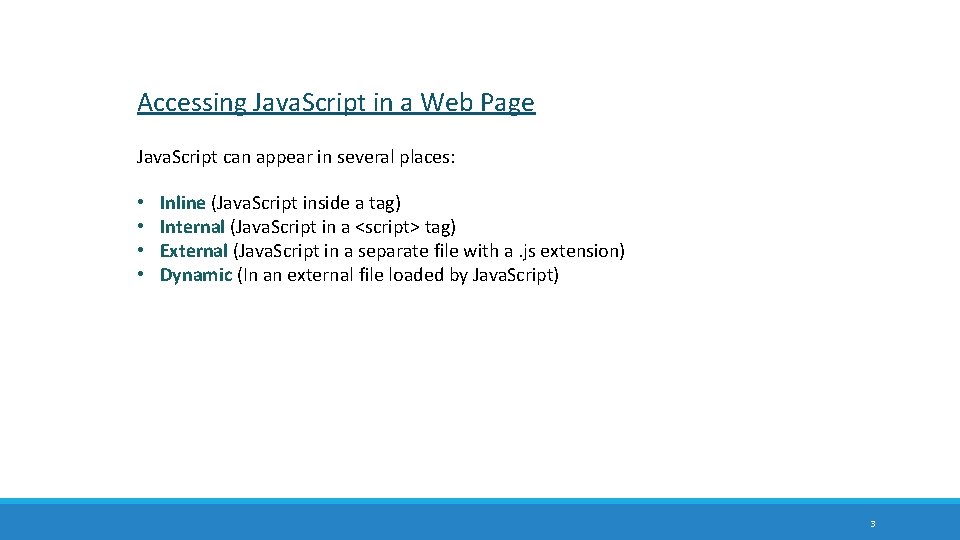Accessing Java. Script in a Web Page Java. Script can appear in several places: