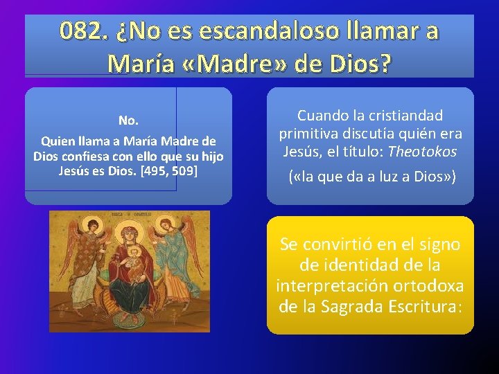 082. ¿No es escandaloso llamar a María «Madre» de Dios? No. Quien llama a 082. ¿No es escandaloso llamar a María «Madre» de Dios? No. Quien llama a