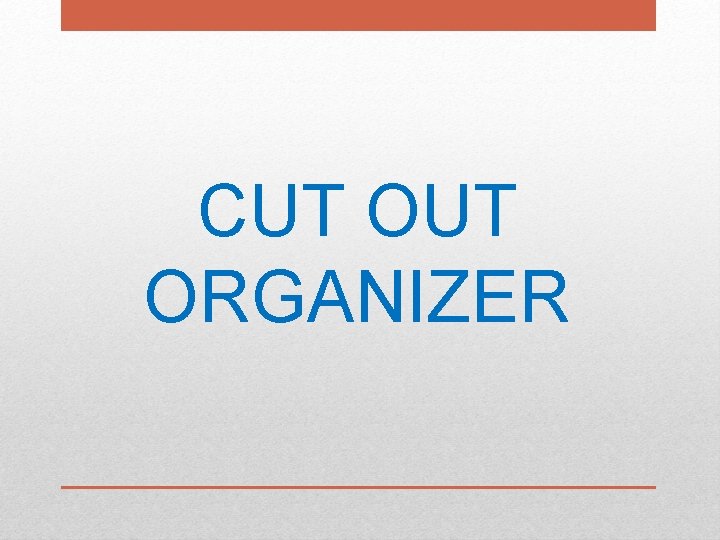 CUT ORGANIZER CUT ORGANIZER