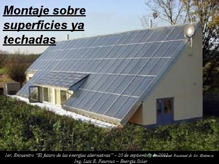 Montaje sobre superficies ya techadas 1 er. Encuentro “El futuro de las energías alternativas”