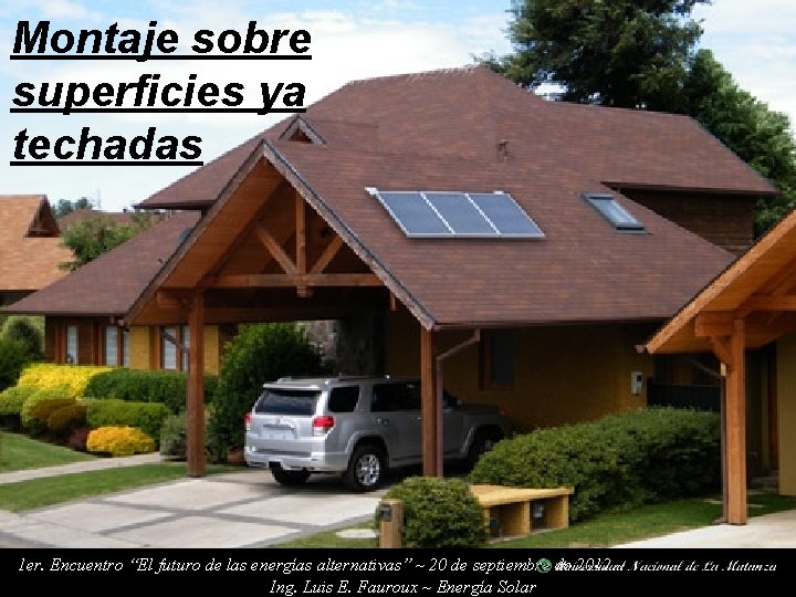 Montaje sobre superficies ya techadas 1 er. Encuentro “El futuro de las energías alternativas”
