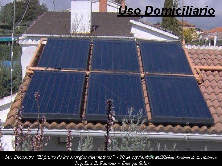 Uso Domiciliario 1 er. Encuentro “El futuro de las energías alternativas” ~ 20 de