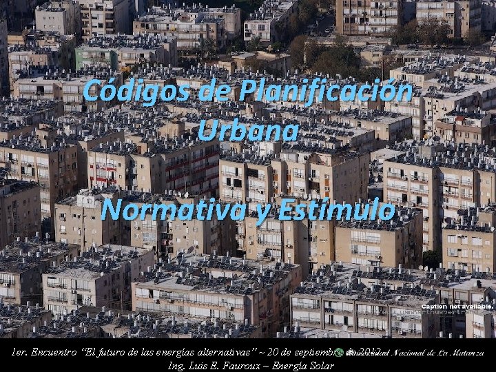 Códigos de Planificación Urbana Normativa y Estímulo 1 er. Encuentro “El futuro de las