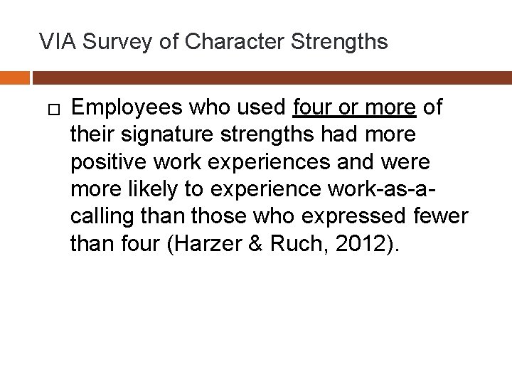 VIA Survey of Character Strengths � Employees who used four or more of their
